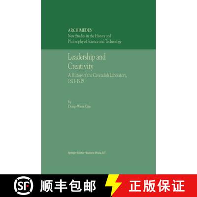 【3-4周达】Leadership and Creativity : A History of the Cavendish Laboratory, 1871-1919 [9781402004759]