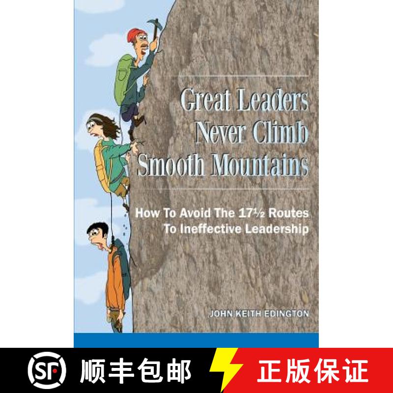 【2-3周达】Great Leaders Never Climb Smooth Mountains How To Avoid The 171/2 Routes To Ineffective Le... [9781291413458]