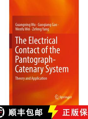 【3-4周达】The Electrical Contact of the Pantograph-Catenary System : Theory and Application [9789811365911]