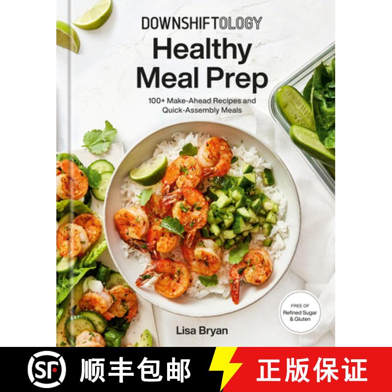 【3-4周达】Downshiftology Healthy Meal Prep: 100+ Make-Ahead Recipes and Quick-Assembly Meals: A Glut... [9780593235577]