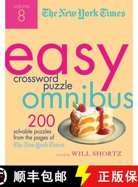 【3-4周达】The New York Times Easy Crossword Puzzle Omnibus, Volume 8: 200 Solvable Puzzles from the ... [9781250009296]
