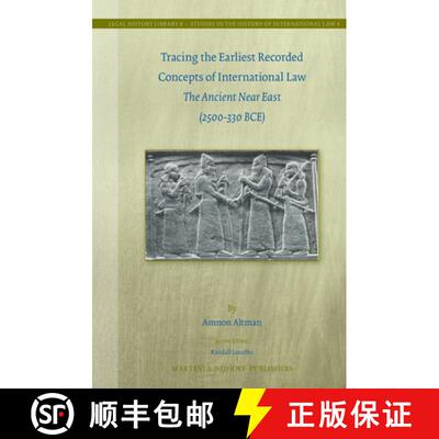 预订 精装 Tracing the Earliest Recorded Concepts of International Law: The Ancient Near East (2500-33... [9789004222526]