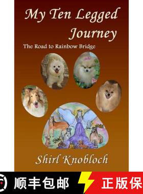 【3-4周达】My Ten Legged Journey: The Road to Rainbow Bridge [9780997475210]