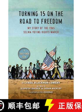 【3-4周达】Turning 15 on the Road to Freedom: My Story of the 1965 Selma Voting Rights March [9780147512161]