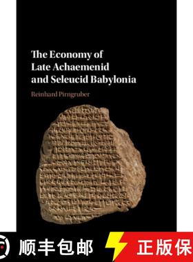 【3-4周达】The Economy of Late Achaemenid and Seleucid Babylonia [9781107106062]