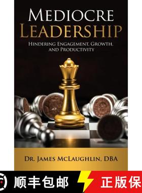 预订 Mediocre Leadership: Hindering Engagement, Growth, and Productivity [9781637609576]