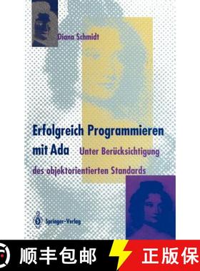 【3-4周达】Erfolgreich Programmieren mit Ada : Unter Berücksichtigung des objektorientierten Standards [9783540576891]