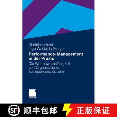 【3-4周达】精装 Performance-Management in der Praxis: Die Wettbewerbsfähigkeit von Organisationen au... [9783834924858]