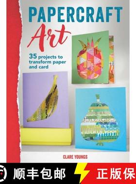 【3-4周达】Papercraft Art: 35 Ways to Transform Paper and Card Into Homewares, Decorations, Stationer... [9781800653023]