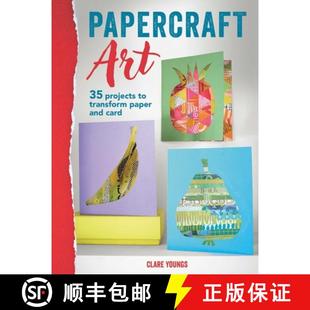 【3-4周达】Papercraft Art: 35 Ways to Transform Paper and Card Into Homewares, Decorations, Stationer... [9781800653023]