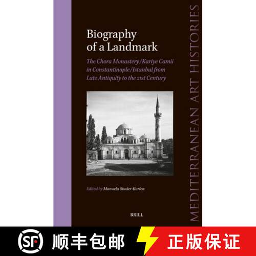 预订 精装 Biography of a Landmark, the Chora Monastery and Kariye Camii in Constantinople/Istanbul fr... [9789004679795]