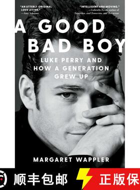 【3-4周达】A Good Bad Boy: Luke Perry and How a Generation Grew Up [9781668006276]