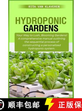 【3-4周达】HYDROPONIC GARDENS: Your Way to Lush, Blooming Gardens! A comprehensive manual outlining t... [9781685223748]