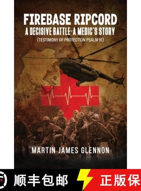 预订 Firebase Ripcord : A Decisive Battle-A Medic's Story (Testimony of Protection Psalm 91) [9798895187203]