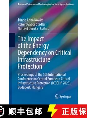 【3-4周达】Impact of the Energy Dependency on Critical Infrastructure Protection: Proceedings of the ... [9783031785436]