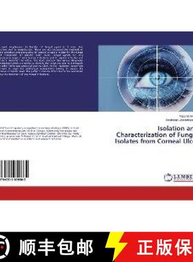 预订 Isolation and Characterization of Fungal Isolates from Corneal Ulcer [9786202059862]
