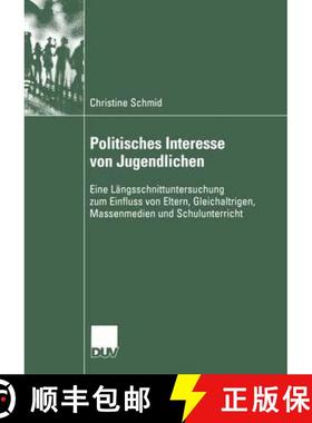 【3-4周达】Politisches Interesse von Jugendlichen : Eine Längsschnittuntersuchung zum Einfluss von E... [9783824445745]