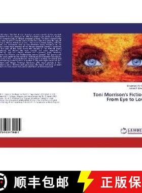 预订 Toni Morrison's Fiction: From Eye to Love [9783659759482]
