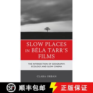 Geography Films The Places Béla 9781793645661 and Cinema Slow Tarr Intersection Ecology 4周达