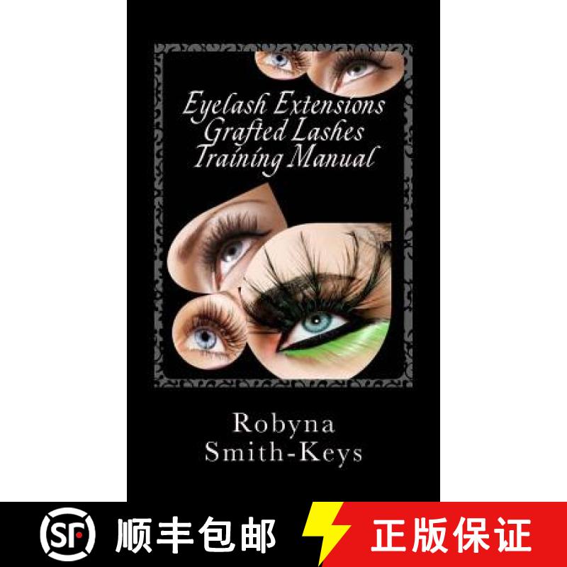 【3-4周达】Eyelash Extensions Grafted Lashes Training Manual: Plus False and Party Lashes Instructions [9780987506597]