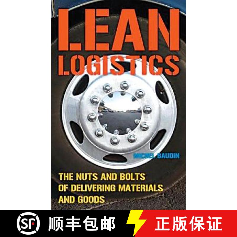 【3-4周达】Lean Logistics: The Nuts and Bolts of Delivering Materials and Goods [9781563272967]