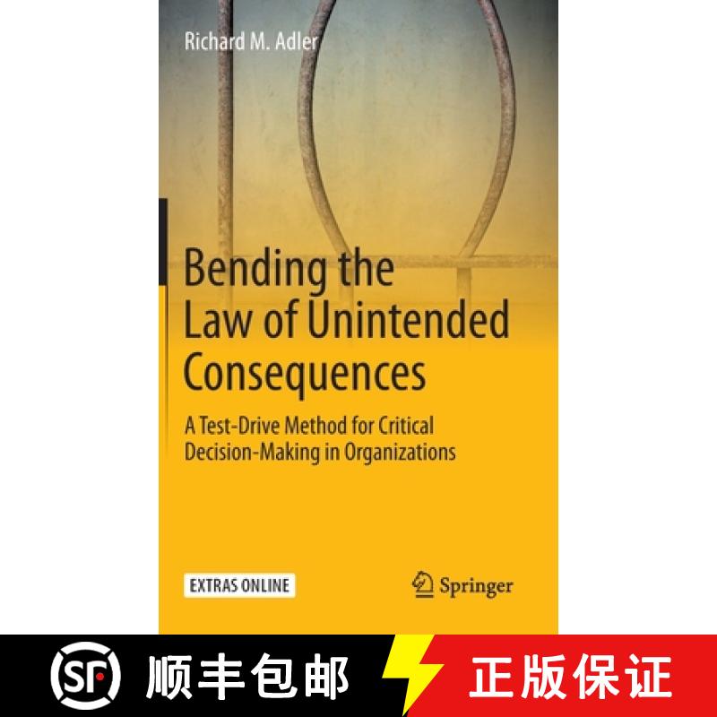 【3-4周达】Bending the Law of Unintended Consequences : A Test-Drive Method for Critical Decision-Mak... [9783030327132]