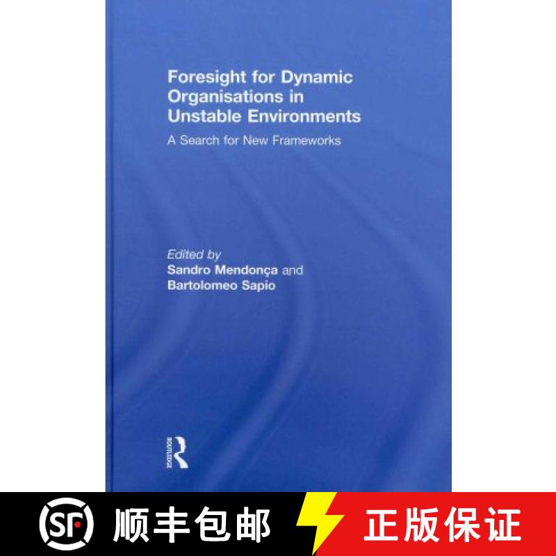【3-4周达】Foresight for Dynamic Organisations in Unstable Environments: A Search for New Frameworks [9780415672238]
