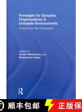 【3-4周达】Foresight for Dynamic Organisations in Unstable Environments: A Search for New Frameworks [9780415672238]