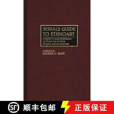 【3-4周达】Serials Guide to Ethnoart: A Guide to Serial Publications on Visual Arts of Africa, Oceani... [9780313273322]