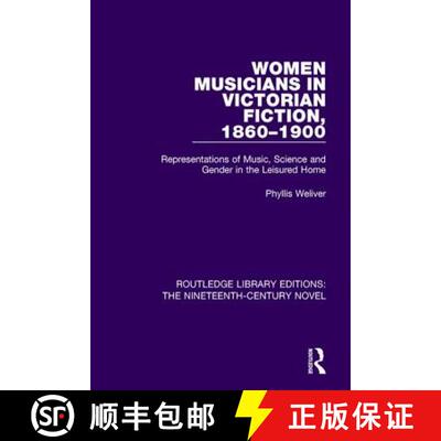 【3-4周达】精装 Women Musicians in Victorian Fiction, 1860-1900: Representations of Music, Science an... [9781138677579]