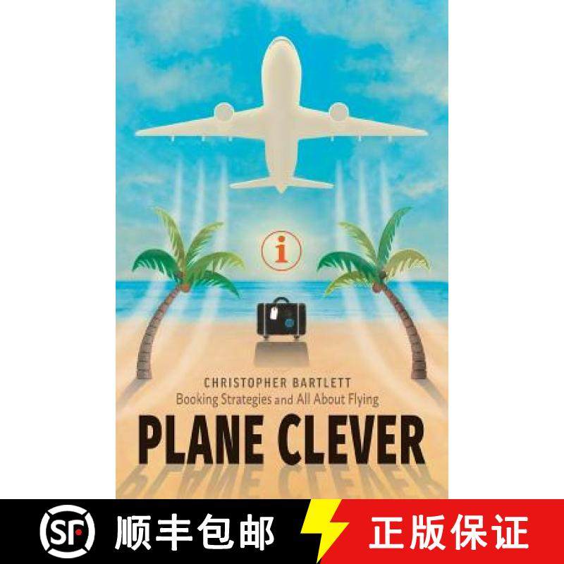 预订 Plane Clever: Booking Strategies and All About Flying [9780956072351]
