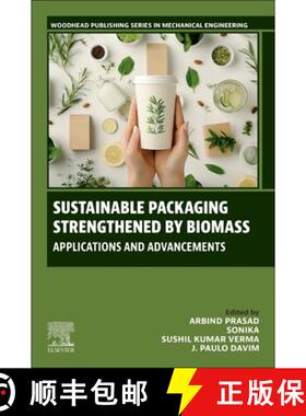 【3-4周达】Sustainable Packaging Strengthened by Biomass: Applications and Advancements [9780443266379]