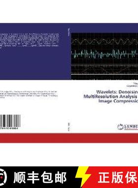 预订 Wavelets: Denoising, MultiResolution Analysis & Image Compression [9783330018686]