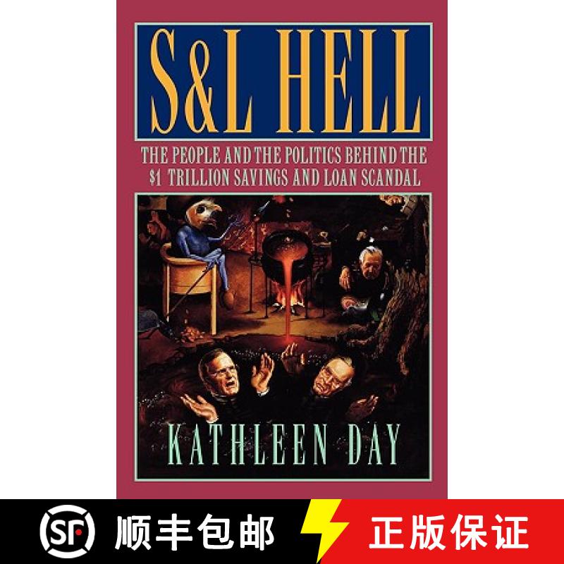 【3-4周达】S & L Hell: The People and the Politics Behind the $1 Trillion Savings and Loan Scandal [9780393337228]