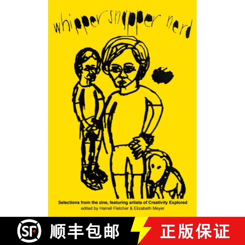 【3-4周达】Whipper Snapper Nerd: Selections from the Zine, Featuring Artists of Creativity Explored [9781945665127]