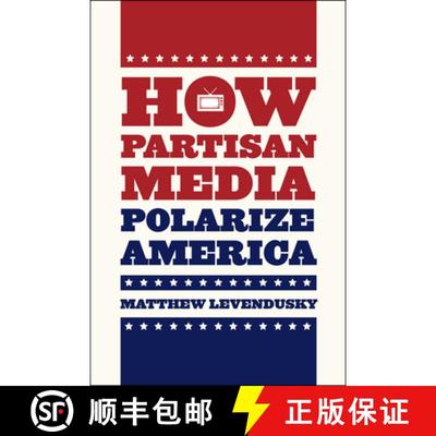 【3-4周达】How Partisan Media Polarize America [9780226068961]