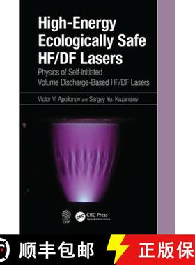 【3-4周达】High-Energy Ecologically Safe Hf/Df Lasers: Physics of Self-Initiated Volume Discharge-Bas... [9780367478209]