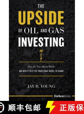 【3-4周达】The Upside of Oil and Gas Investing: How the New Model Works and Why It Puts the Tradition... [9781946633668]