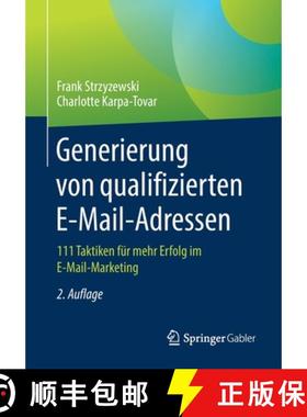 【3-4周达】Generierung von qualifizierten E-Mail-Adressen : 111 Taktiken für mehr Erfolg im E-Mail-M... [9783658267544]