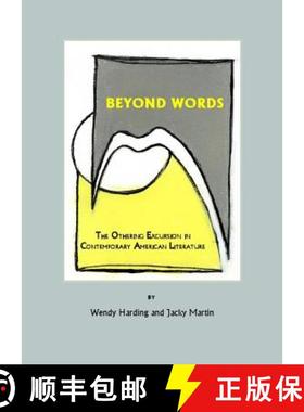 预订 Beyond Words: The Othering Excursion in Contemporary American Literature [9781847183705]