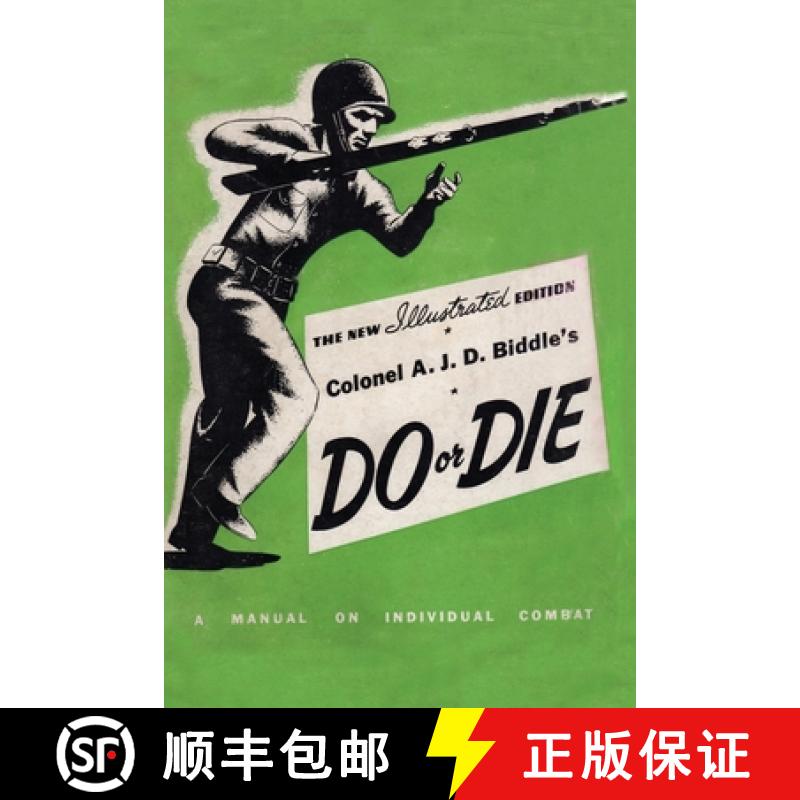 【2-3周达】Colonel A. J. D. Biddle's Do or Die: A Manual on Individual Combat - Illustrated Edition 1944 [9781474538015]