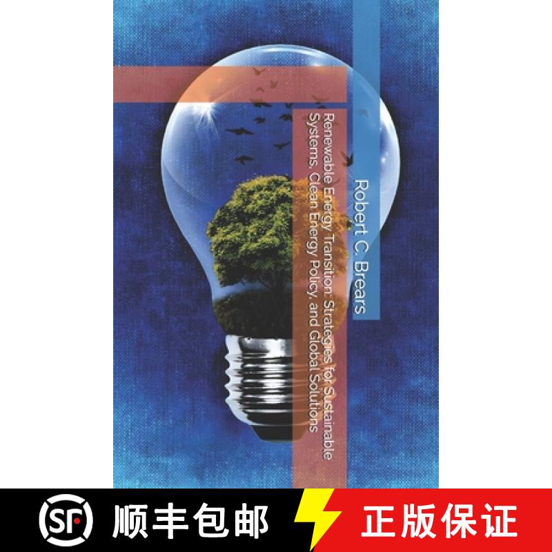 【2-3周达】Renewable Energy Transition: Strategies for Sustainable Systems, Clean Energy Policy, and ... [9781991369444]