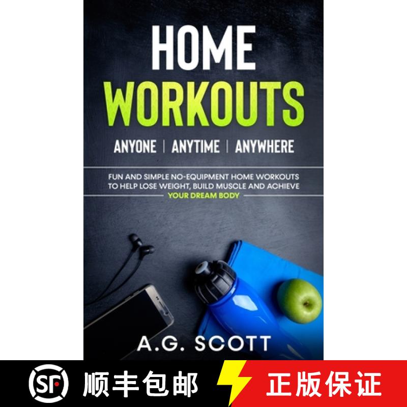 【2-3周达】Home Workouts: Anyone | Anytime | Anywhere: Fun and Simple No-Equipment Home Workouts to H... [9781838333508]
