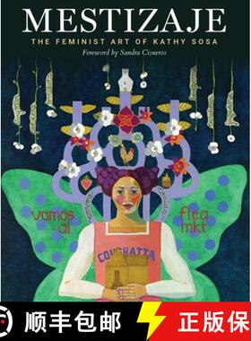 【3-4周达】Mestizaje : The Feminist Art of Kathy Sosa [9781595343154]