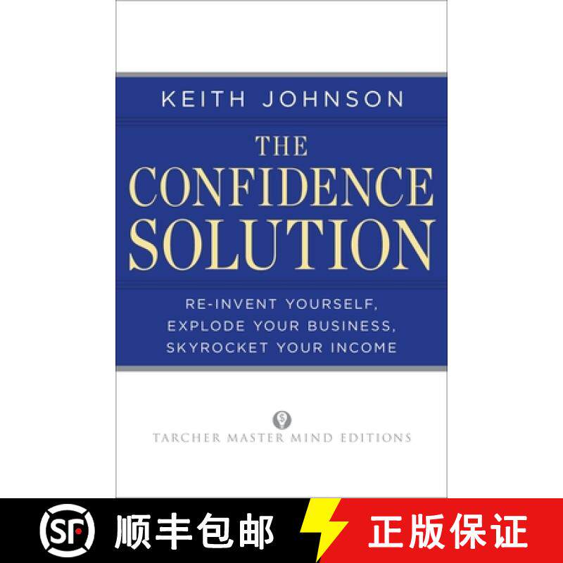 【3-4周达】The Confidence Solution: Reinvent Your Life, Explore Your Business, Skyrocket Your Income [9781585428656]