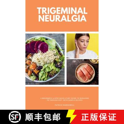 【3-4周达】Trigeminal Neuralgia : A Beginner's 3-Step Quick Start Guide to Managing TB Through Diet, ... [9781088111888]