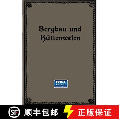 【3-4周达】Bergbau und Hüttenwesen: Für weitere Kreise dargestellt (Softcover reprint of the origin... [9783662303016]