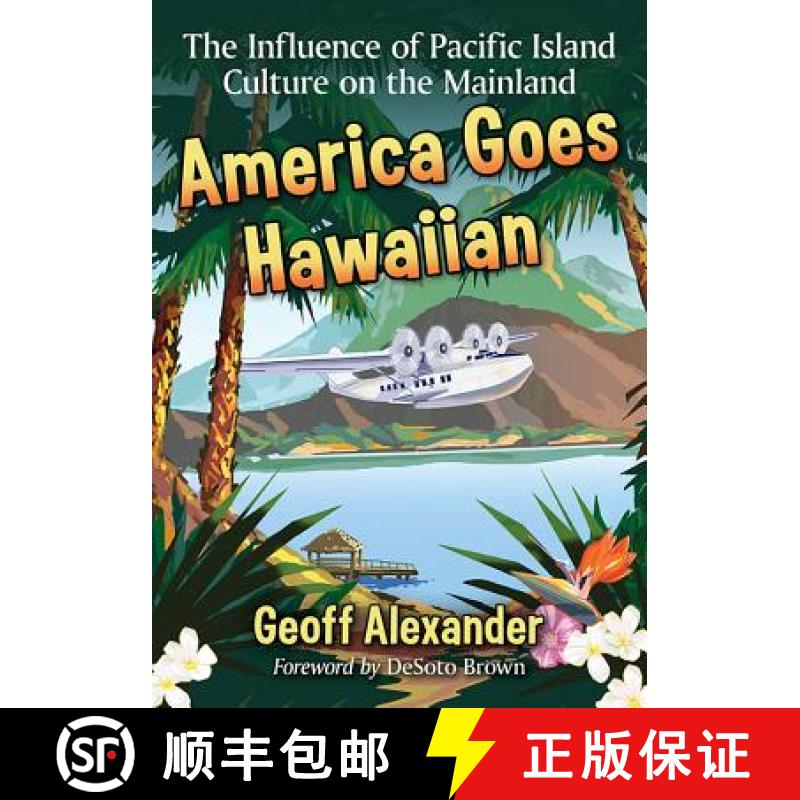 【2-3周达】America Goes Hawaiian : The Influence of Pacific Island Culture on the Mainland [9781476669496]