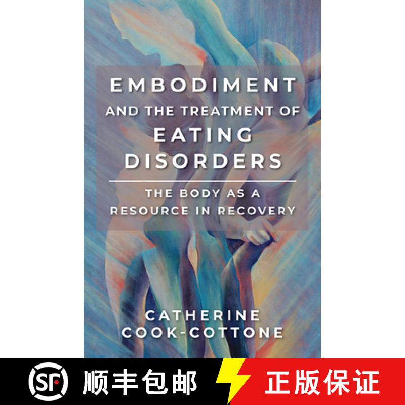 【3-4周达】Embodiment and the Treatment of Eating Disorders : The Body as a Resource in Recovery [9780393734102]