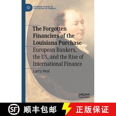 【3-4周达】精装 The Forgotten Financiers of the Louisiana Purchase : European Bankers, the US, and th... [9783031562761]